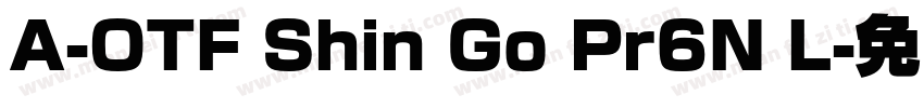 A-OTF Shin Go Pr6N L字体转换